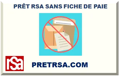 PRÊT RSA SANS FICHE DE PAIE