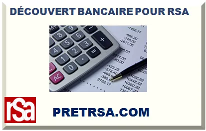 DÉCOUVERT BANCAIRE POUR RSA